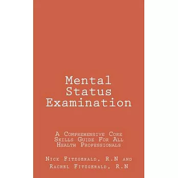 Mental Status Examination: A Comprehensive Core Skills Guide for All Health Professionals [booklet]