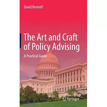 The Art and Craft of Policy Advising: A Practical Guide