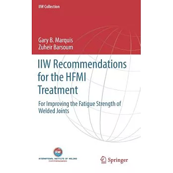 IIW Recommendations for the HFMI Treatment: For Improving the Fatigue Strength of Welded Joints
