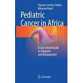 Pediatric Cancer in Africa: A Case-based Guide to Diagnosis and Management