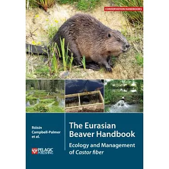 The Eurasian Beaver Handbook: Ecology and Management of Castor Fiber