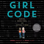 Girl Code: Gaming, Going Viral, and Getting It Done; Includes PDF: Library Edition