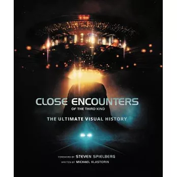 Close Encounters of the Third Kind: The Ultimate Visual History