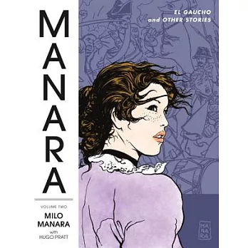 The Manara Library 2: El Gaucho and Other Stories