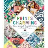 Prints Charming: Create Absolutely Beautiful Interiors with Prints & Patterns