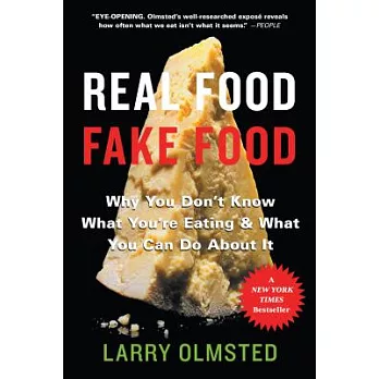 Real Food/Fake Food: Why You Don’t Know What You’re Eating & What You Can Do About It