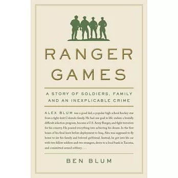 Ranger Games: A Story of Soldiers, Family and an Inexplicable Crime