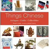 Things Chinese: Antiques - Crafts - Collectibles