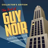 The Best of Guy Noir: Radio Private Eye