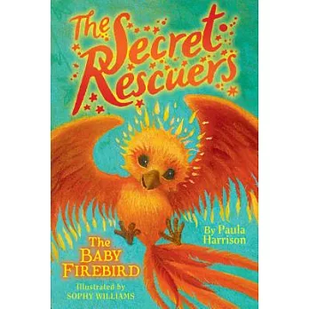 The secret rescuers 3:The baby firebird