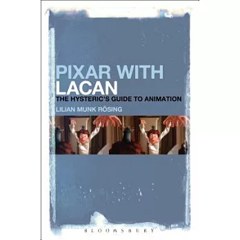 Pixar with Lacan: The Hysteric’s Guide to Animation