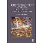Michelangelo’s Poetry and Iconography in the Heart of the Reformation
