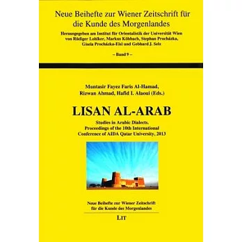 Lisan Al-Arab: Studies in Arabic Dialects: Proceedings of the 10th International Conference of AIDA Qatar University, 2013