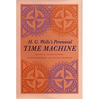 H. G. Wells’s Perennial Time Machine