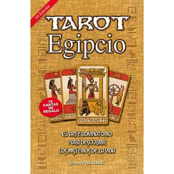 Tarot Egipcio/ Egyptian Tarot: El Arte Adivinatorio Para Descubrir Los Misterios De La Vida/ the Divination Art to Discover the