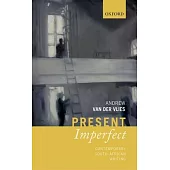 Present Imperfect: Contemporary South African Writing