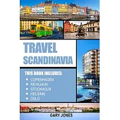 Scandinavia Travel Guide: The Best Of Copenhagen, Reykjavik, Stockholm, Helsinki, Oslo