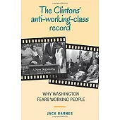 The Clintons’ Anti-Working-Class Record: Why Washington Fears Working People