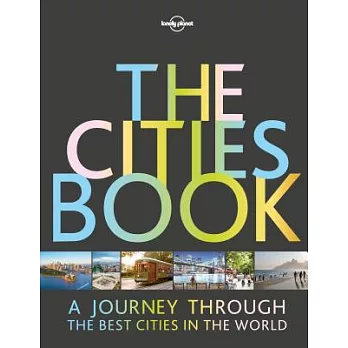 Lonely Planet the Cities Book: A Journey Through the Best Cities in the World