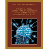 The Medical-social and the Forensic-psychiatric Aspects of Gerontology and Geriatric Psychiatry