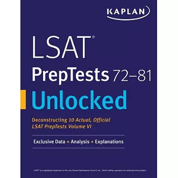 LSAT PrepTests 72-81 Unlocked: Exclusive Data, Analysis, &  Explanations for Actual, Official LSAT PrepTests