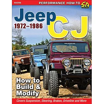 Jeep Cj 1972-1986: How to Build & Modify