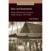 Race and Redemption: British Missionaries Encounter Pacific Peoples, 1797-1920
