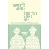 From Domestic Women to Sensitive Young Men: Translating the Individual in Early Colonial Korea