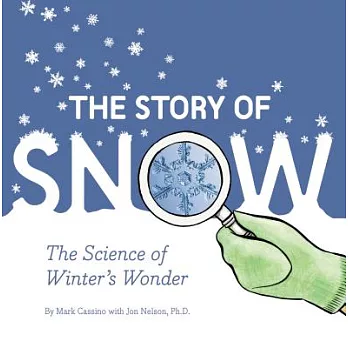 The story of snow  : the science of winter