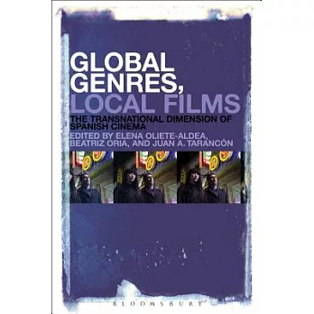 Global Genres, Local Films: The Transnational Dimension of Spanish Cinema