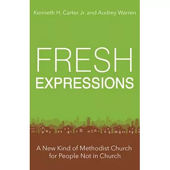 Fresh Expressions: A New Kind of Methodist Church for People Not in Church
