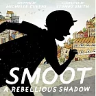 Smoot: A Rebellious Shadow