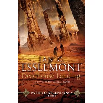 Deadhouse Landing: Path to Ascendancy, Book 2 (a Novel of the Malazan Empire)