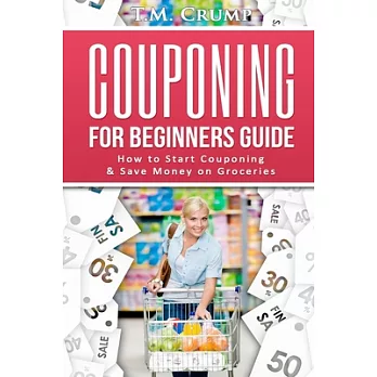 Couponing for Beginners Guide: How to Start Couponing & Save Money on Groceries