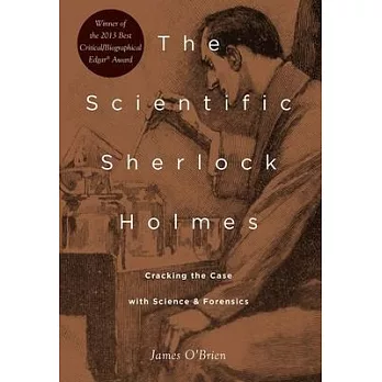 The Scientific Sherlock Holmes: Cracking the Case With Science and Forensics