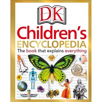 DK Children’s Encyclopedia: The Book That Explains Everything
