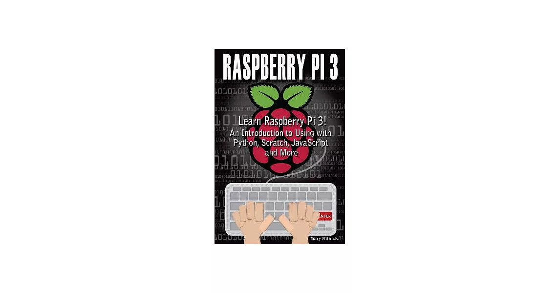 博客來-Raspberry Pi 3: Learn to Use Raspberry Pi 3! An Introduction to ...