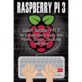 博客來-Raspberry Pi 3: Learn to Use Raspberry Pi 3! An Introduction to ...