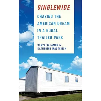Singlewide: Chasing the American Dream in a Rural Trailer Park
