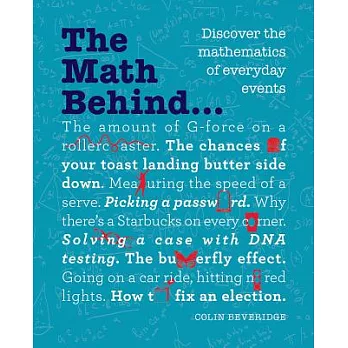 The Math Behind...: Discover the Mathematics of Everyday Events