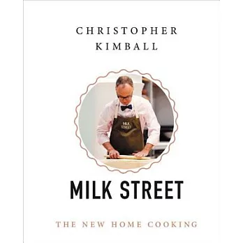 Christopher Kimball’s Milk Street: The New Home Cooking