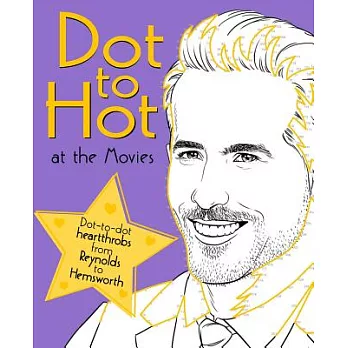 Dot to Hot at the Movies: 44 Hollywood Hunks to Connect and Color