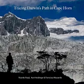 Tracing Darwin’s Path in Cape Horn / La Ruta de Darwin en Cabo de Hornos