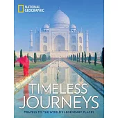 Timeless Journeys: Travels to the World’s Legendary Places