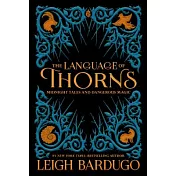 The Language of Thorns: Midnight Tales and Dangerous Magic
