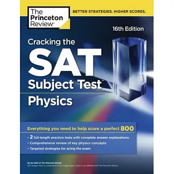 The Princeton Review Cracking the SAT Subject Test in Physics: Everything You Need to Help Score a Perfect 800