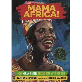 Mama Africa! : how Miriam Makeba spread hope with her song