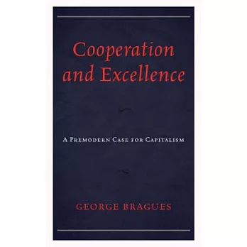 Cooperation and Excellence: A Premodern Case for Capitalism