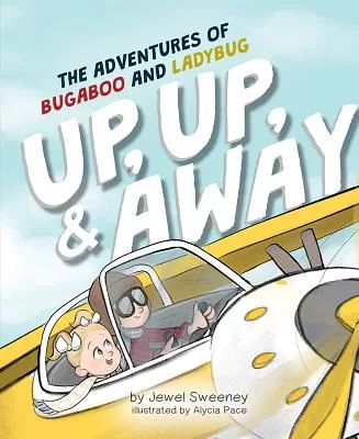 The Adventures of Bugaboo and Ladybug: Up, Up, & Away!