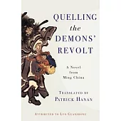 Quelling the Demons’ Revolt: A Novel from Ming China